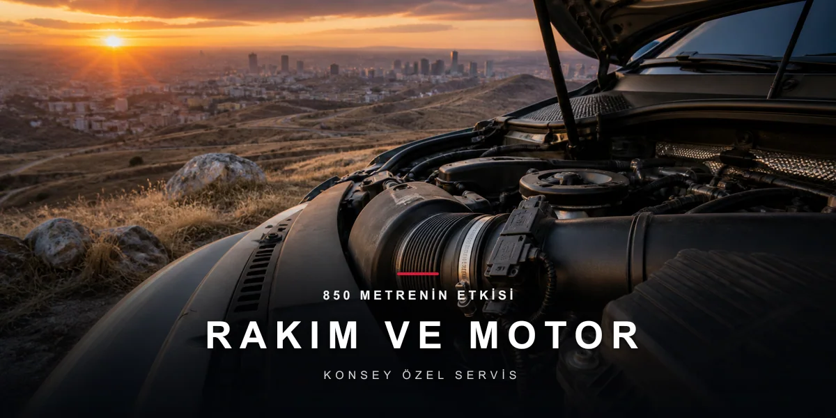 Ankara'nın Rakımı ve Motorunuz: 850 Metrenin Etkisi