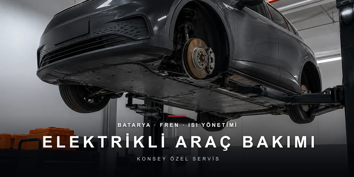 Elektrikli Araç Bakımı: Yağ Yok, Bakım Var