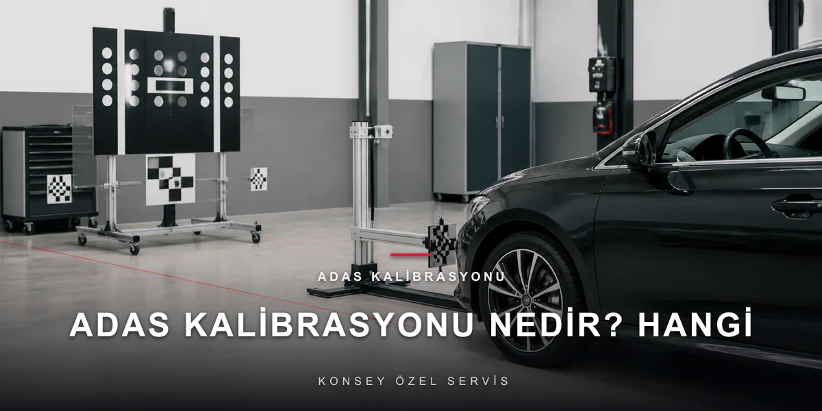 ADAS Kalibrasyonu Nedir? Hangi İşlemlerden Sonra Kontrol Edilir?