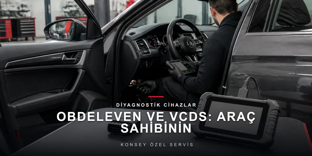 OBDeleven ve VCDS: Araç Sahibinin Cihazları Ne Yapabilir?