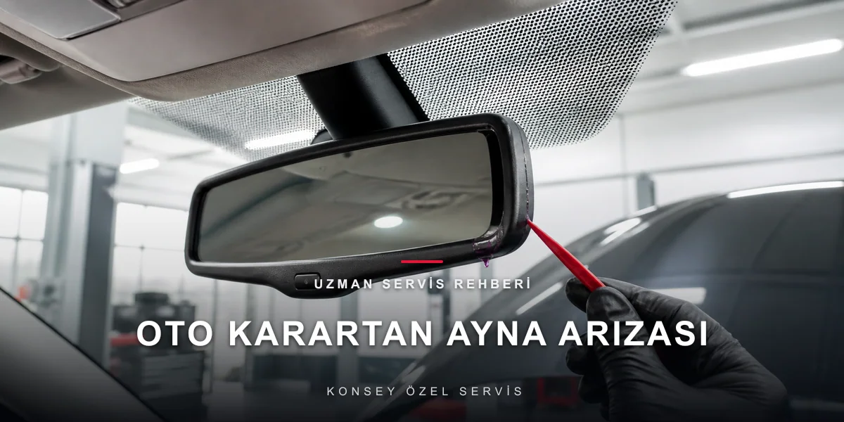 Oto Karartan İç Ayna Arızası: Jel Sızıntısı ve Değişim