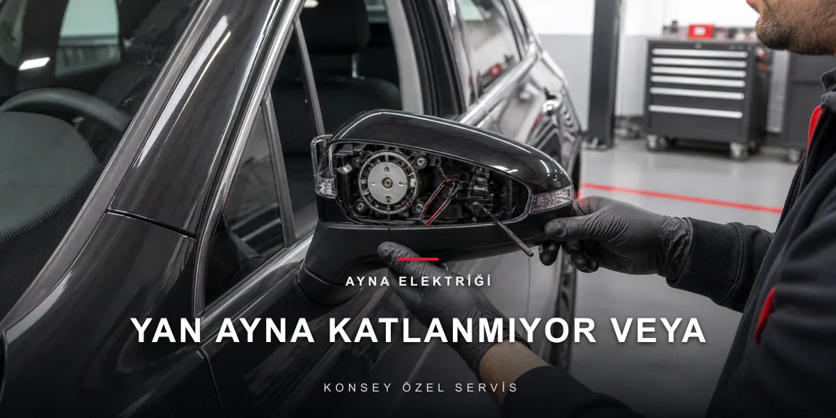 Yan Ayna Katlanmıyor veya Ayarlanmıyor: Ayna Arızaları