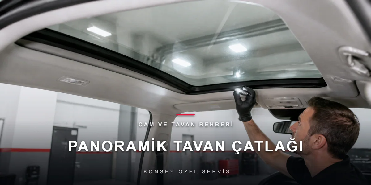 Panoramik Tavan Kendiliğinden Çatlar mı? Gerçekler