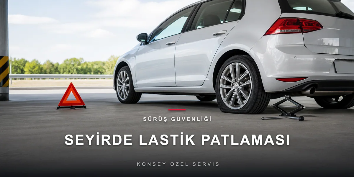 Seyir Hâlinde Lastik Patlarsa: Doğru Refleksler