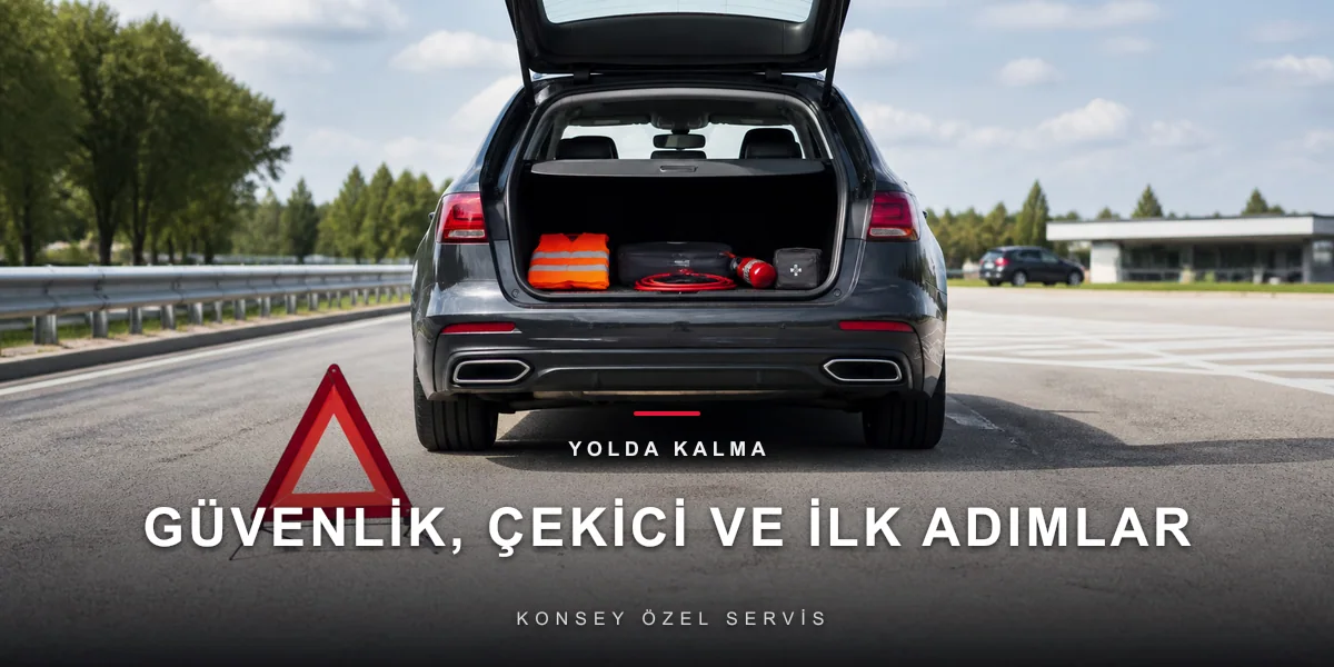 Yolda Kalınca Ne Yapmalı? Çekici ve Yol Yardım Rehberi