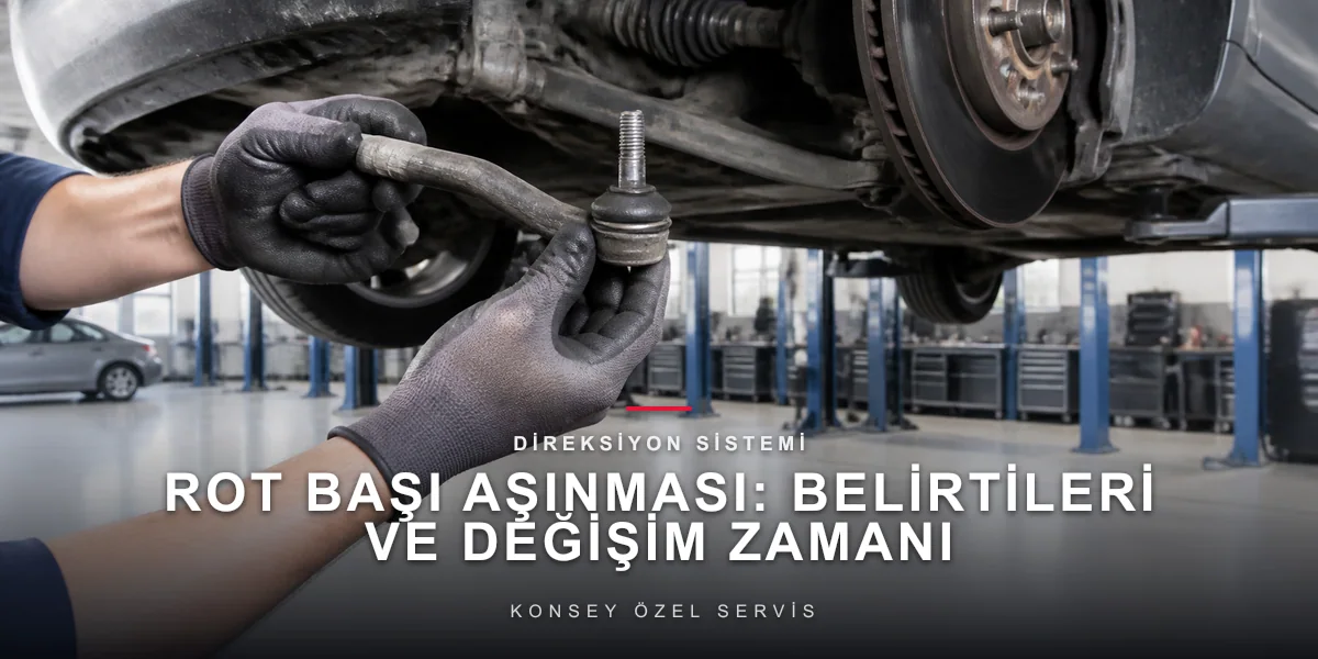 Rot Başı Aşınması: Belirtileri ve Değişim Zamanı