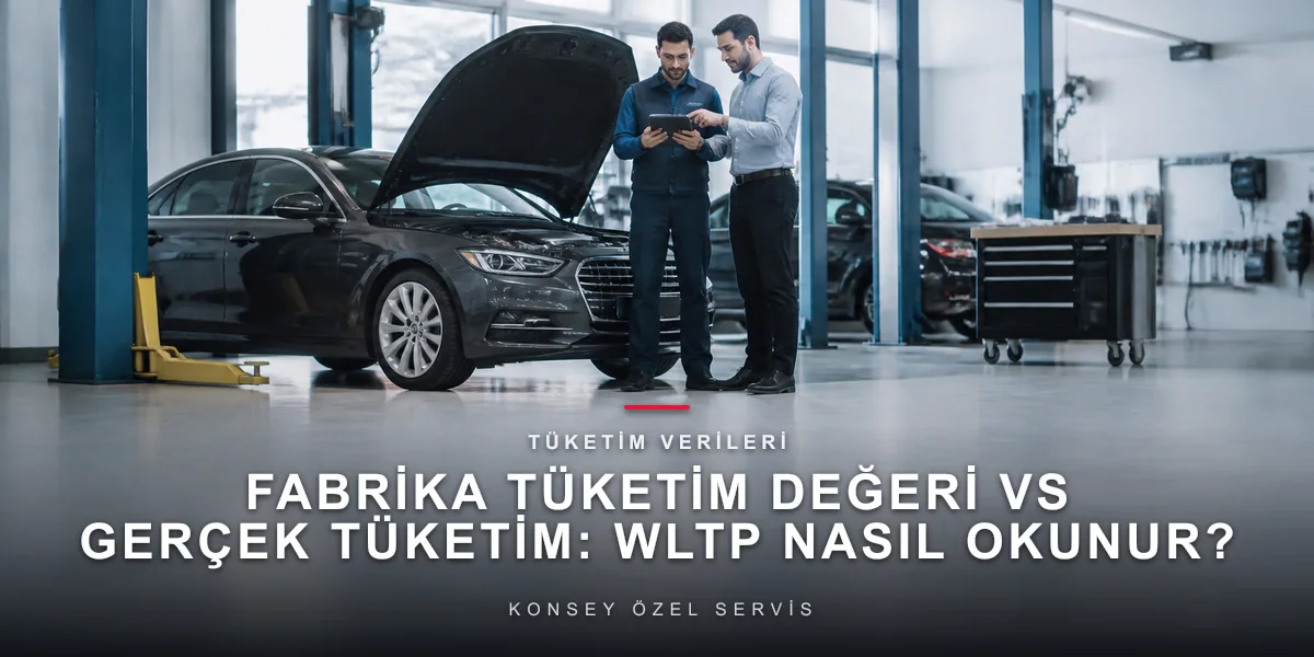 Fabrika Tüketim Değeri vs Gerçek Tüketim: WLTP Nasıl Okunur?