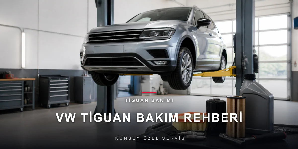 VW Tiguan Bakım Rehberi
