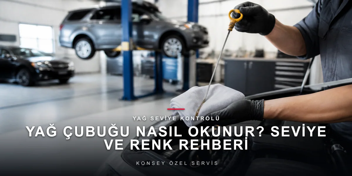Yağ Çubuğu Nasıl Okunur? Seviye ve Renk Rehberi
