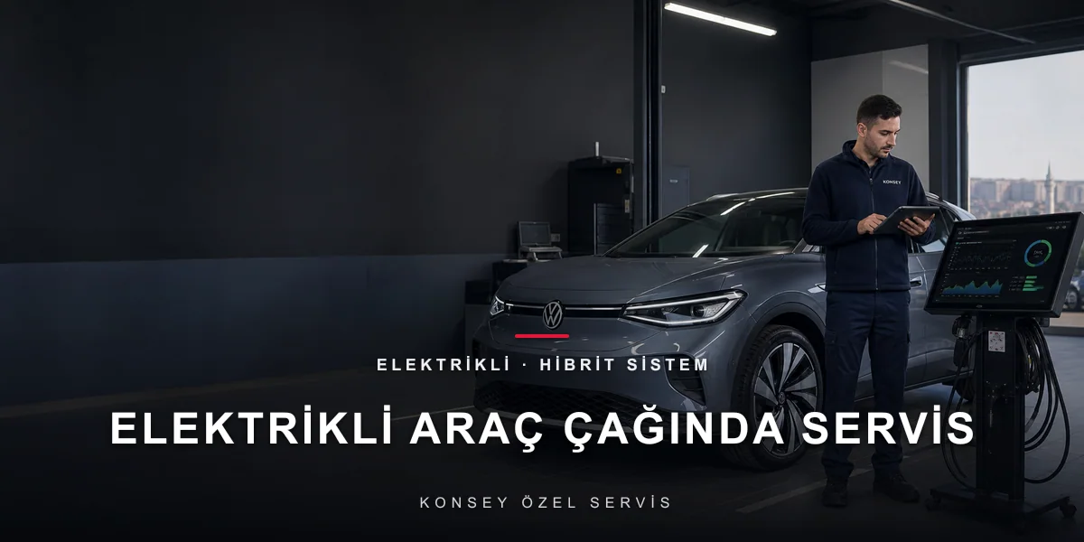 Elektrikli Çağda Oto Servisler: Hangi İşler Kalkacak, Hangileri Doğacak? için Konsey Özel Servis görseli