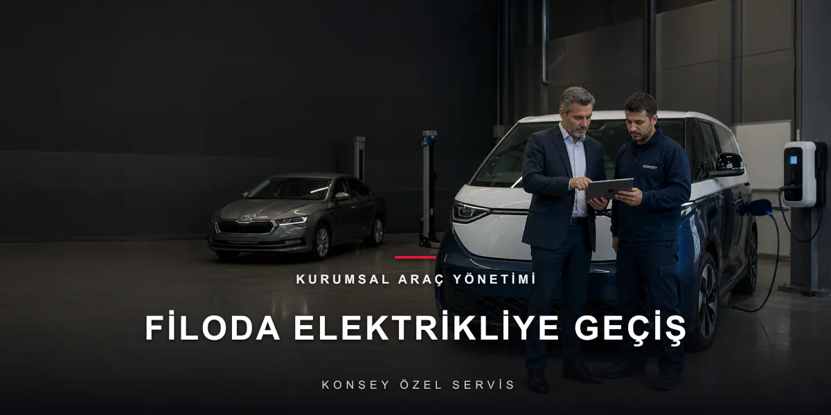 Filoda Elektrikliye Geçiş: Bakım Maliyeti Gerçekleriyle Fizibilite için Konsey Özel Servis görseli