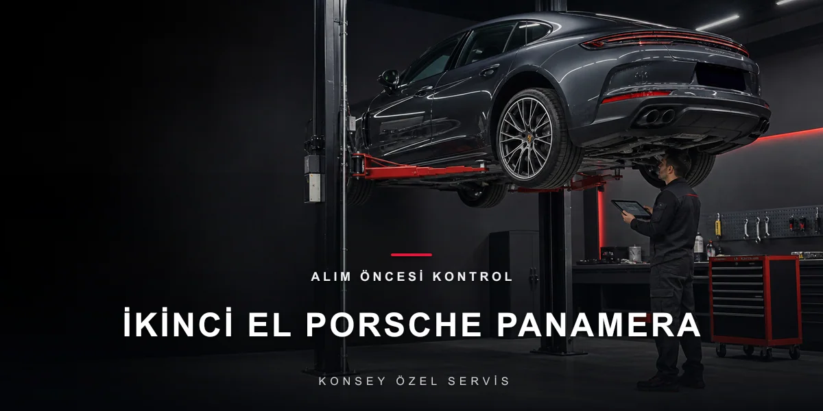 İkinci El Porsche Panamera Alma Rehberi: V6/V8 ve PDK Kontrol Dosyası için Konsey Özel Servis görseli
