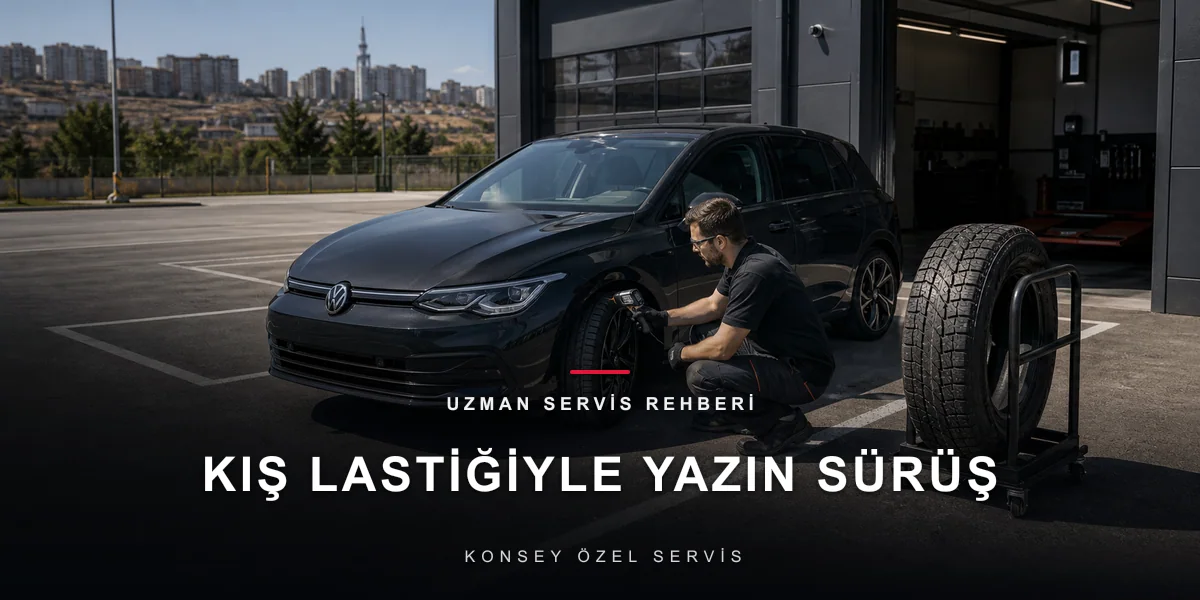 Kış Lastiğiyle Yaza Devam Etmenin Bedeli: 'Nasılsa Döner' Yanılgısı için Konsey Özel Servis görseli
