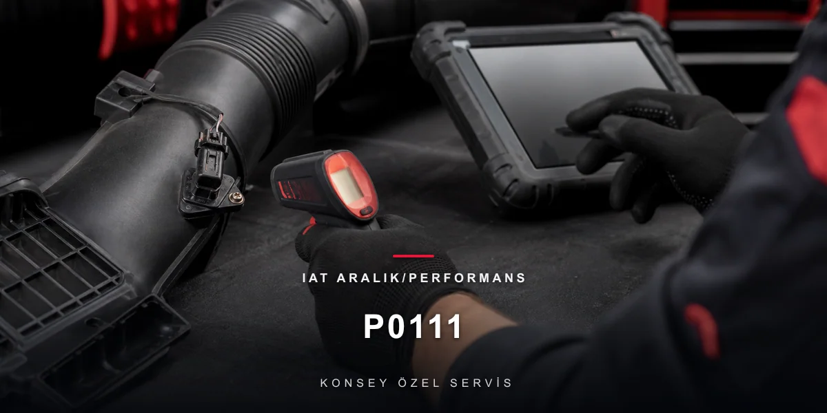 P0111 Arıza Kodu: IAT Aralık/Performans — Mantık Süzgecine Takılan Hava için Konsey Özel Servis görseli