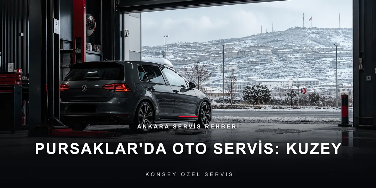 Pursaklar'da Oto Servis: Kuzey Ankara'ya Yakın Uzman Adres için Konsey Özel Servis görseli