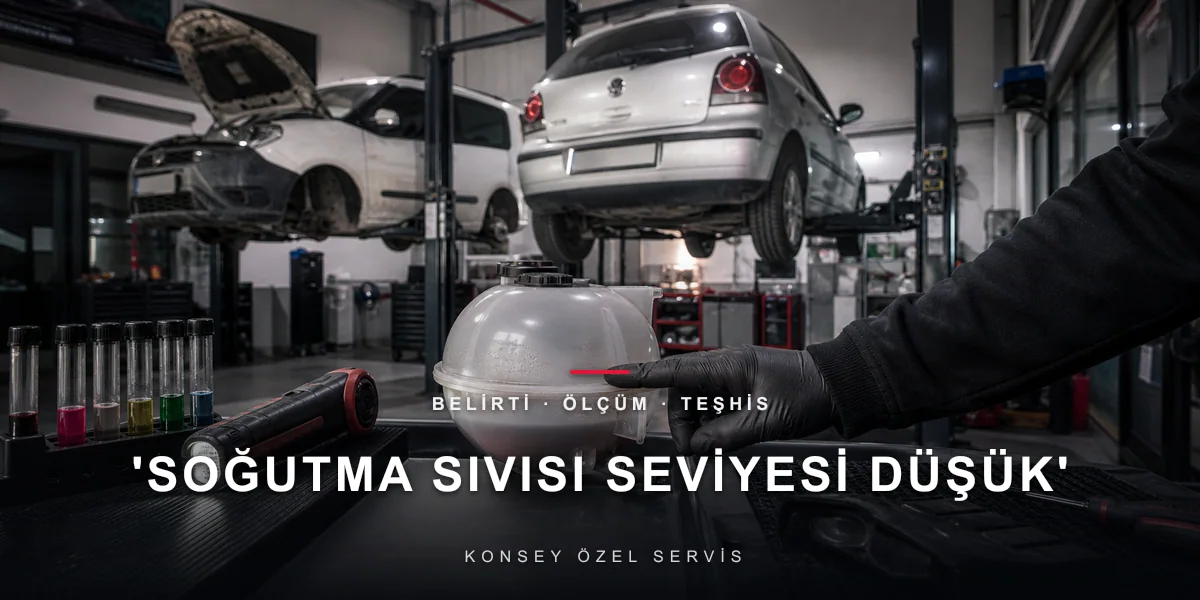 Konsey Özel Servis - blog sogutma sivisi uyarisi