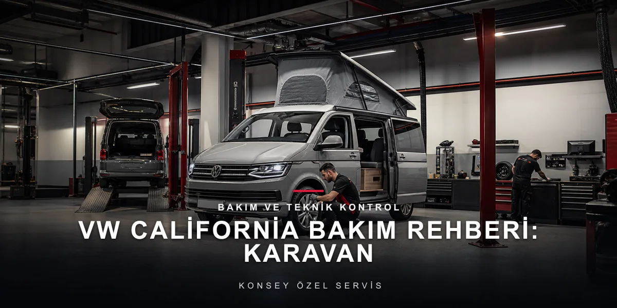 VW California Bakım Rehberi: Karavan Vanın Çifte Bakımı için Konsey Özel Servis görseli
