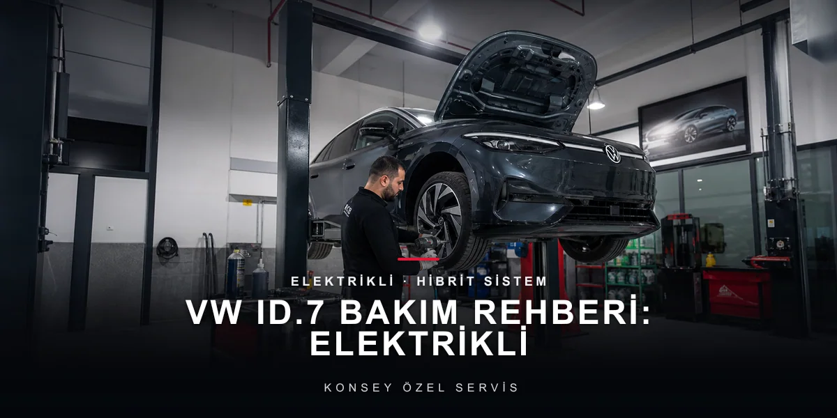 VW ID.7 Bakım Rehberi: Elektrikli Amiralin Servis Takvimi için Konsey Özel Servis görseli