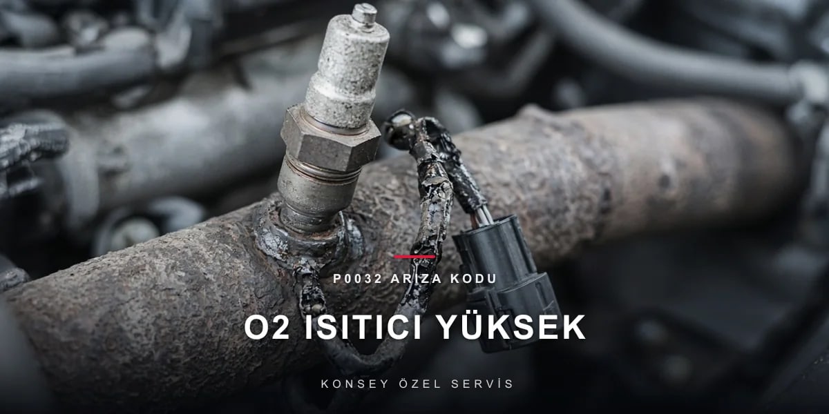P0032 Arıza Kodu: ön lambda ısıtıcı kontrol hattı yüksek sinyal için Konsey Özel Servis görseli
