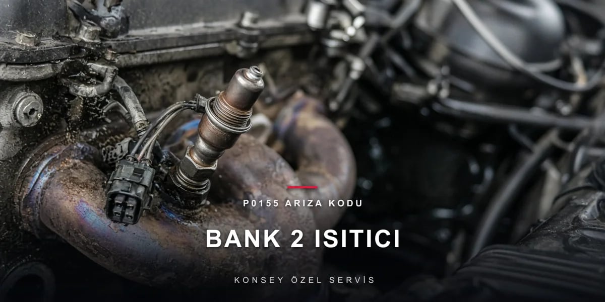P0155 Arıza Kodu: Bank 2 ön lambda ısıtıcı devresi için Konsey Özel Servis görseli