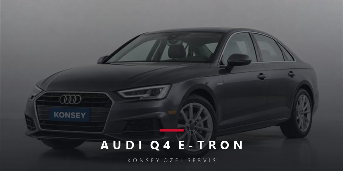 Audi Q4 e-tron Bakım Rehberi: Kompakt Elektrikli Audi