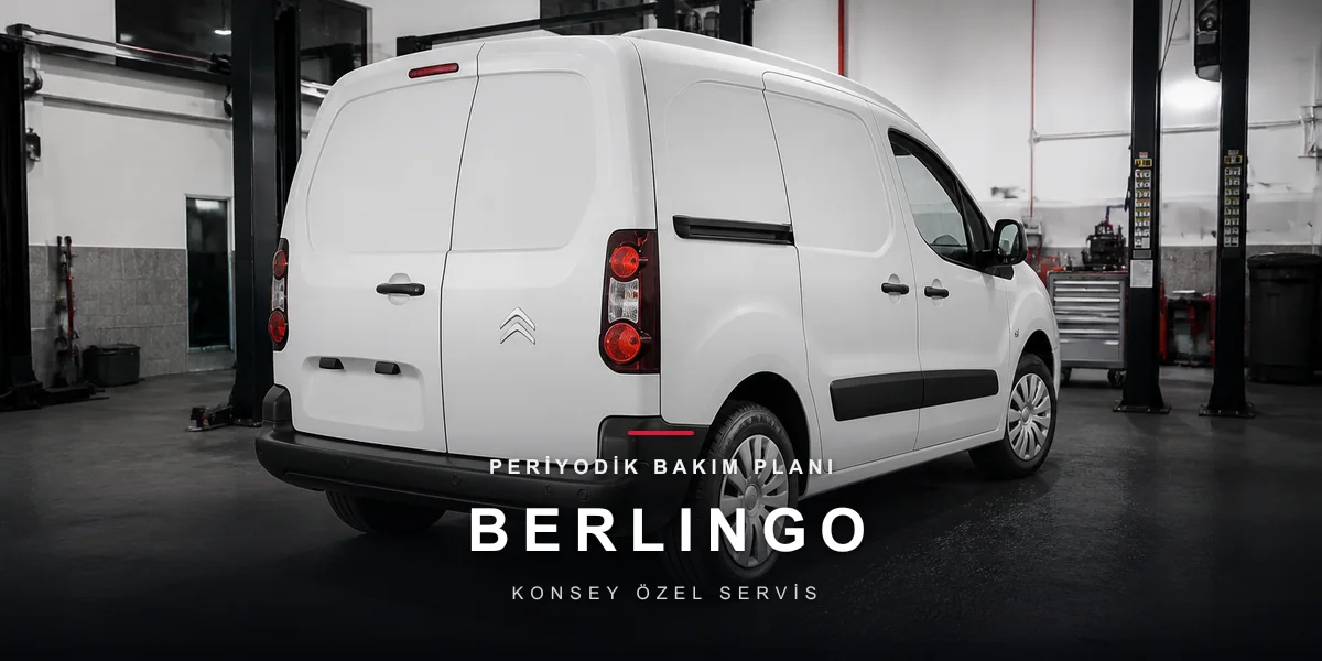Citroën Berlingo Bakım Rehberi: Yük Altında Doğru Takvim