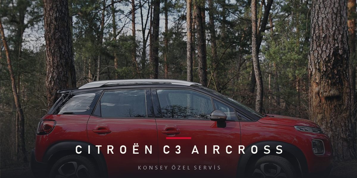 Citroën C3 Aircross Bakım Rehberi
