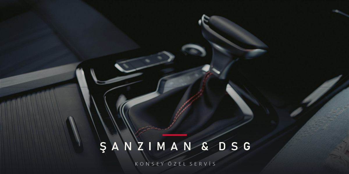 DSG Ömrünü Uzatan 8 Alışkanlık