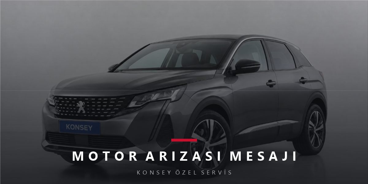 'Motor Arızası: Tamir Ettiriniz' Mesajı — Peugeot/Citroën Rehberi