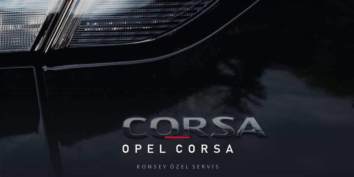 Opel Corsa Bakım Rehberi: D, E ve F Kasa Ayrımıyla