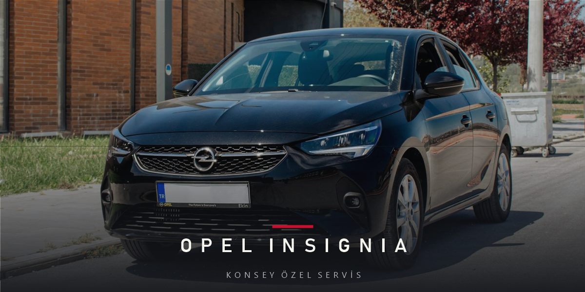 Opel Insignia Bakım Rehberi: D-Segment'in Sessiz Emektarı