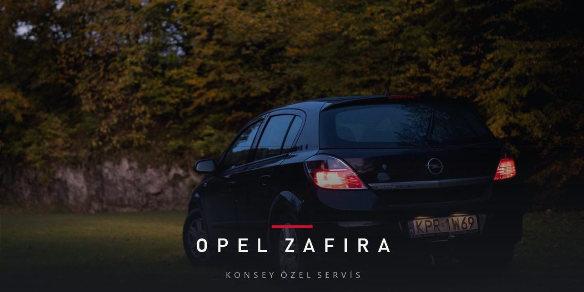 Opel Zafira Bakım Rehberi