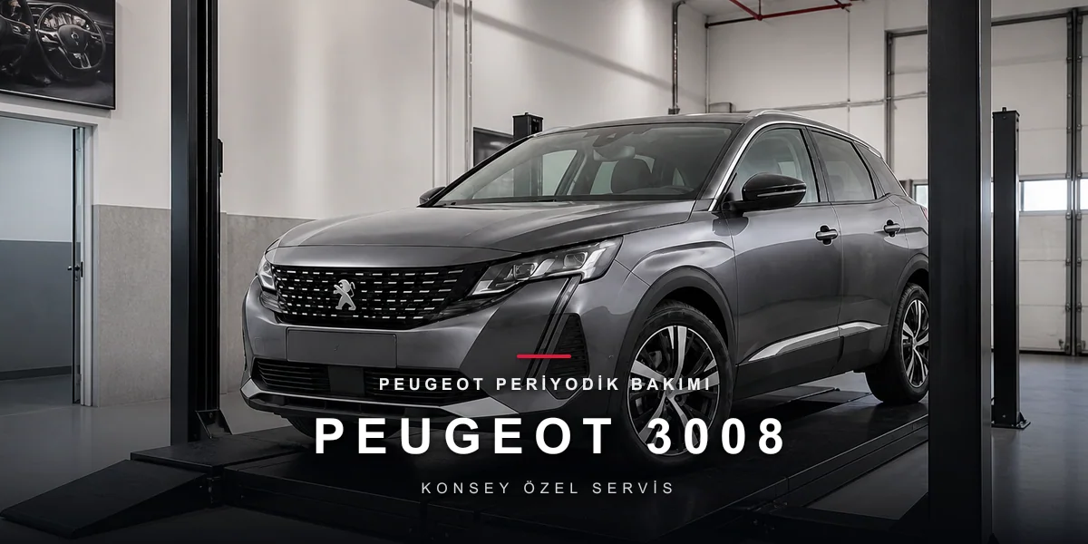 Peugeot 3008 Bakım Rehberi: Ödüllü SUV'un Masraf Haritası