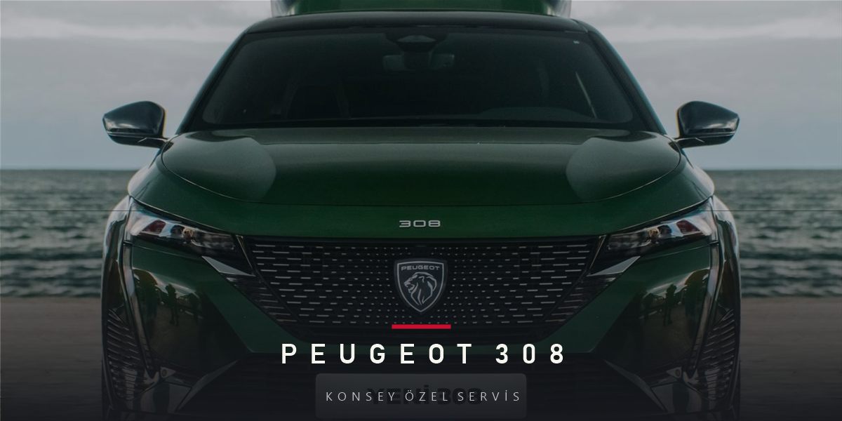 Peugeot 308 Bakım Rehberi: PureTech, THP ve HDi