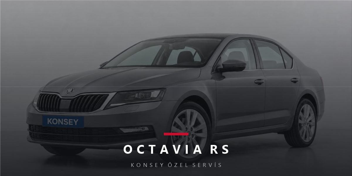 Škoda Octavia RS Bakım Rehberi: Akıllı Performansın Servisi