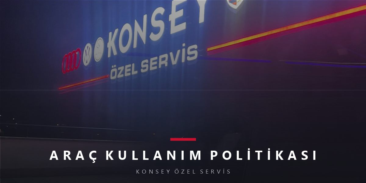 Şirket Araç Kullanım Politikası: Bakım Disiplinini Kurala Bağlamak