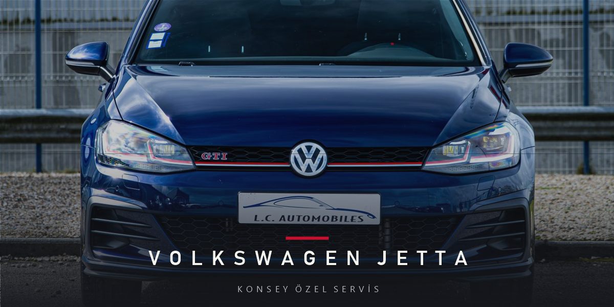 VW Jetta Bakım Rehberi: Golf Mekaniği, Sedan Konforu