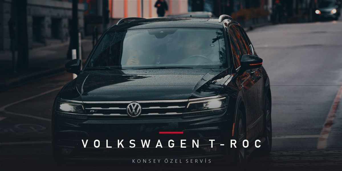 VW T-Roc Bakım Rehberi